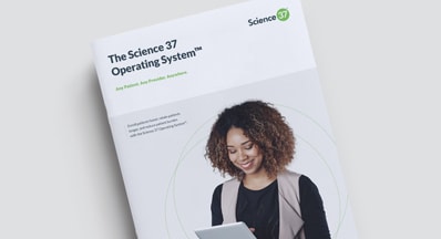 Enable Faster, More Effective Trials with the Science 37 Operating System™