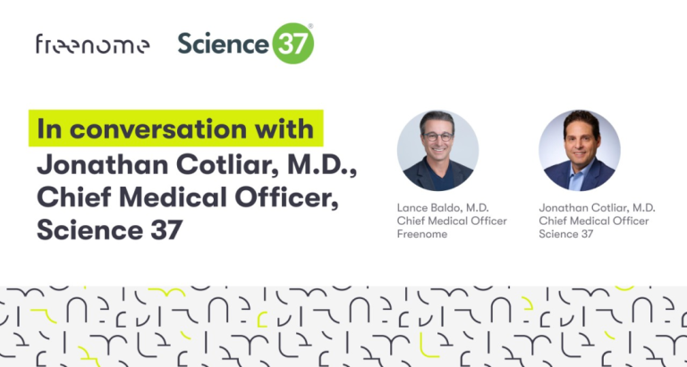 A Conversation with Freenome and Jonathan Cotliar, M.D., Chief Medical Officer, Science 37